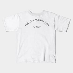 Fully vaccinated youre welcome Kids T-Shirt